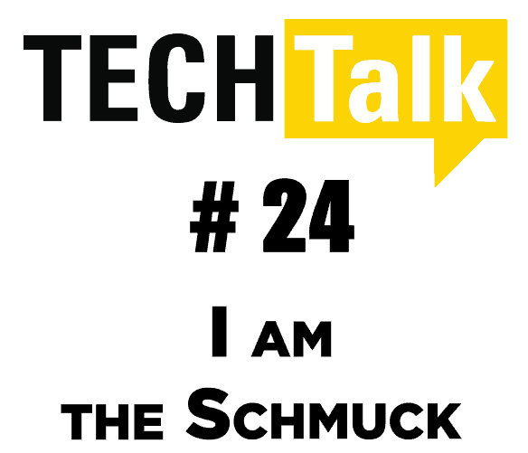 I’m the Schmuck